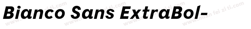 Bianco Sans ExtraBol字体转换